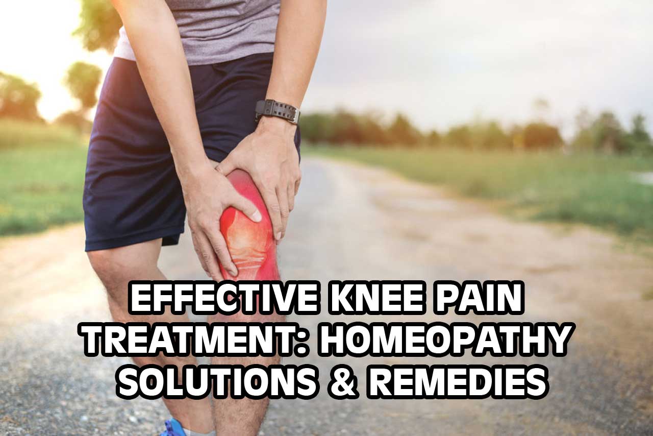 Effective Knee Pain Treatment Homeopathy Solutions & Remedies Herbal