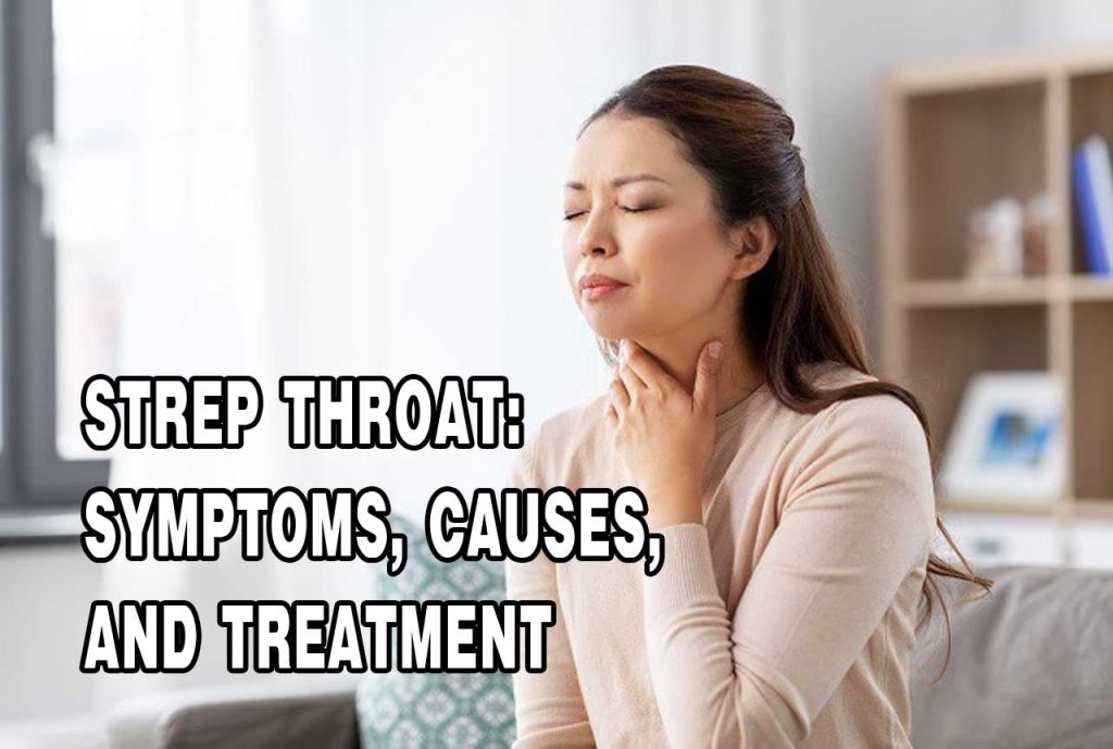 Strep Throat: Symptoms, Causes, and Treatment | PT. Ben Sehat Sejahtera