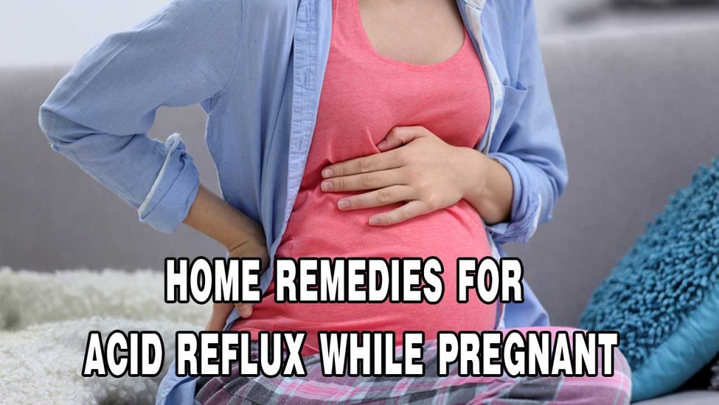 Home Remedies For Acid Reflux While Pregnant Herb Medicine Indonesia